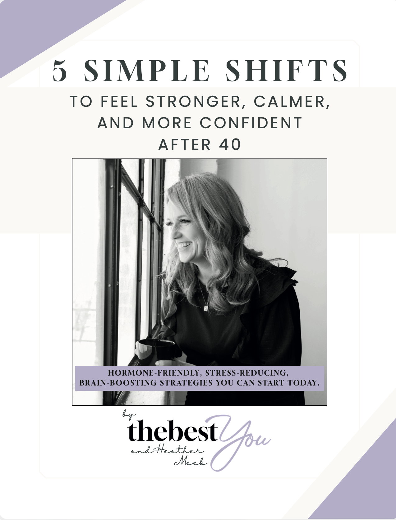 5 Simple Shifts to Feel Stronger, Calmer and More Confident After 40
